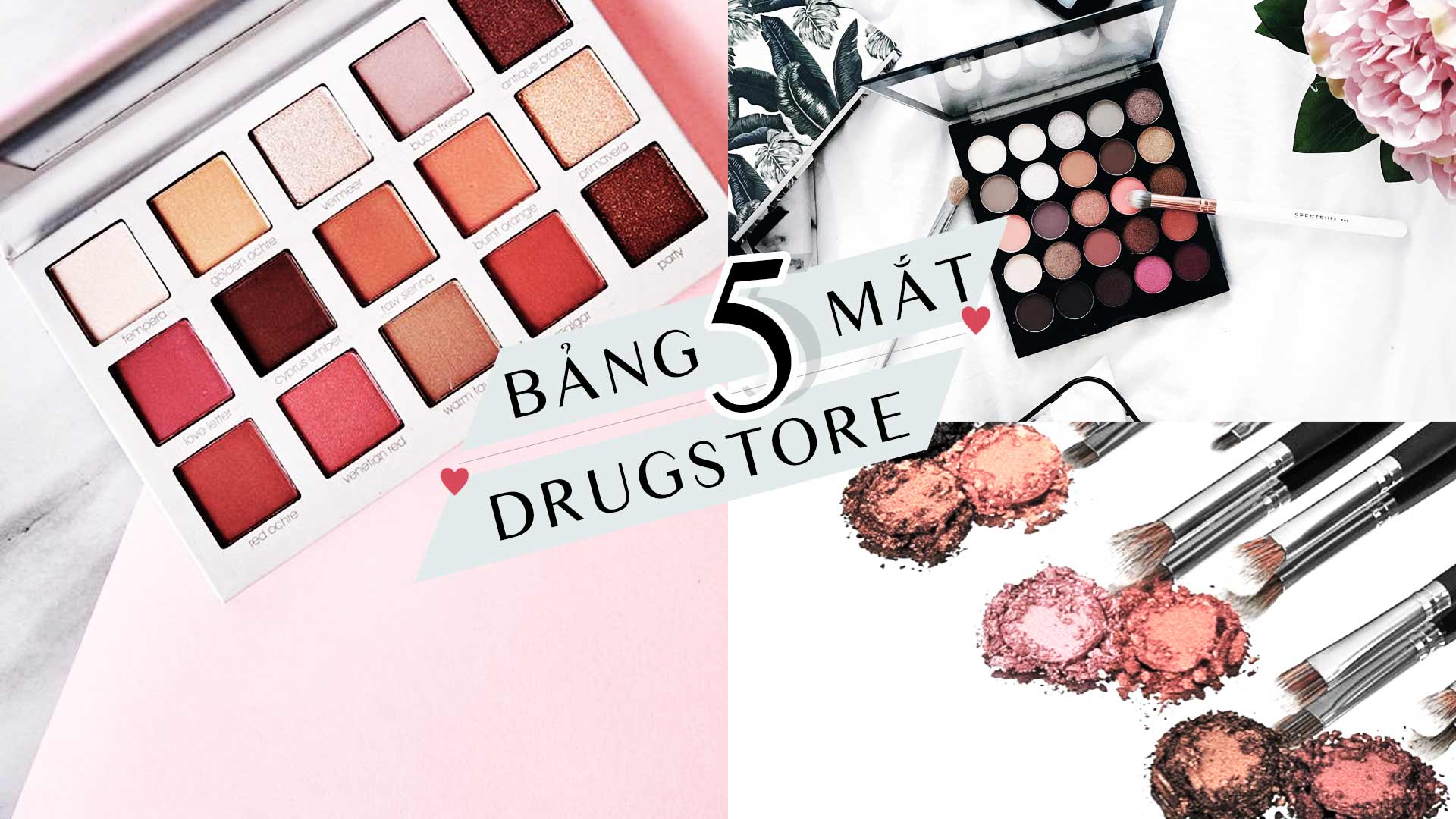 Top 5 bảng phấn mắt drugstore sẽ khiến bạn yêu ngay
