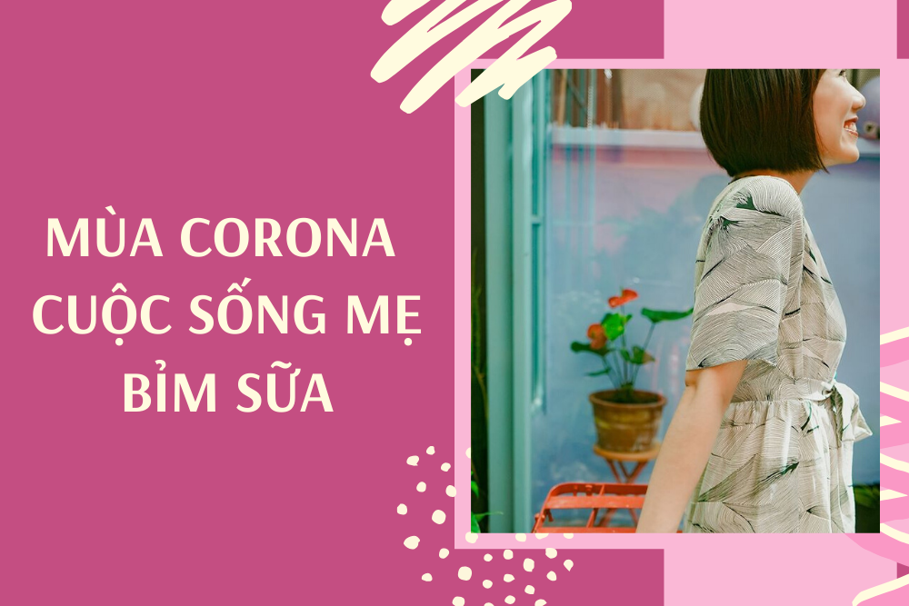 MẸ BỈM SỮA MÙA CORONA: Lên đời nhan sắc và tinh thần thoải mái nhờ 6 bí quyết thần sầu

