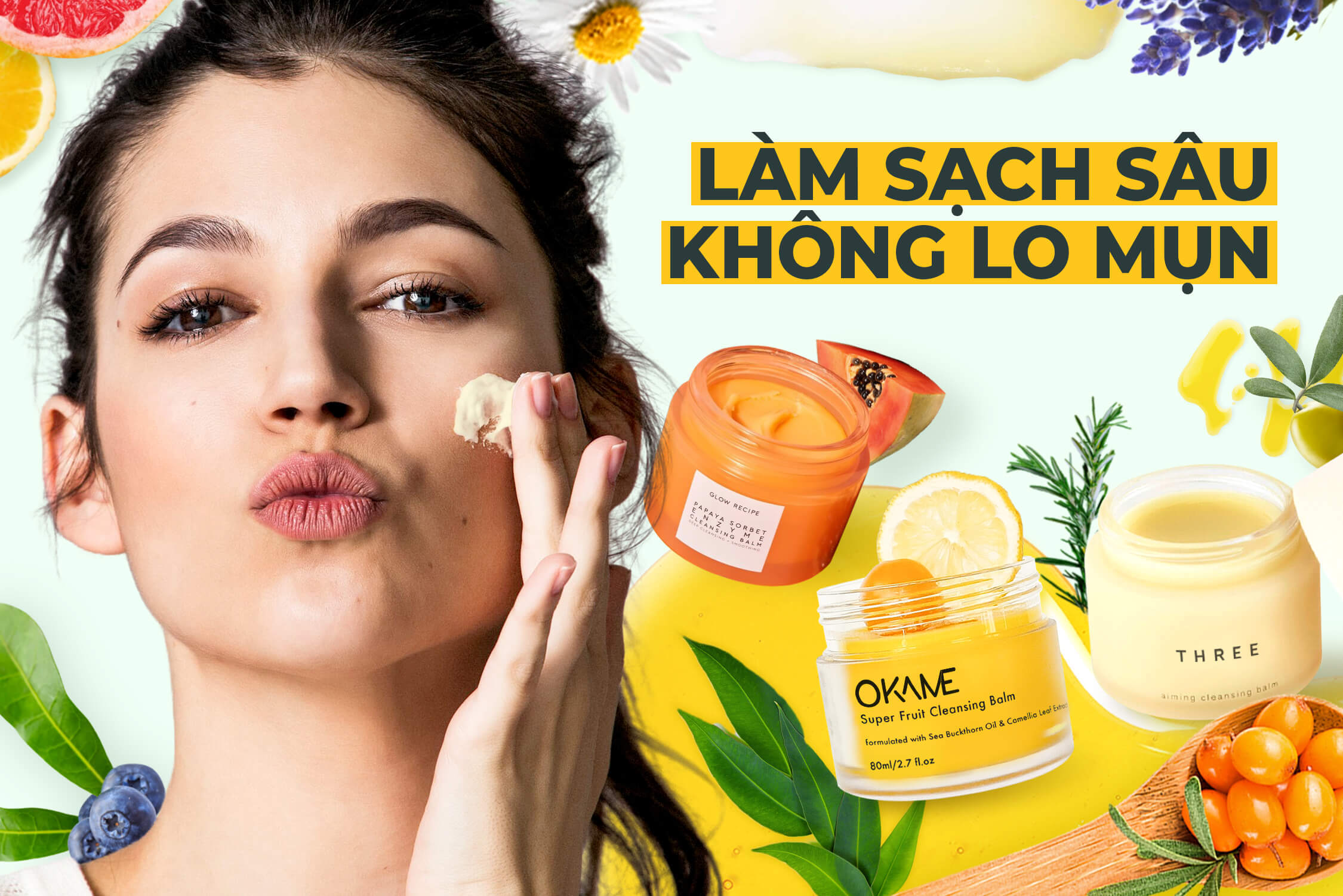 Kết thân 5 loại sáp tẩy trang sau, team da dầu mụn an tâm da sạch không khô căng

