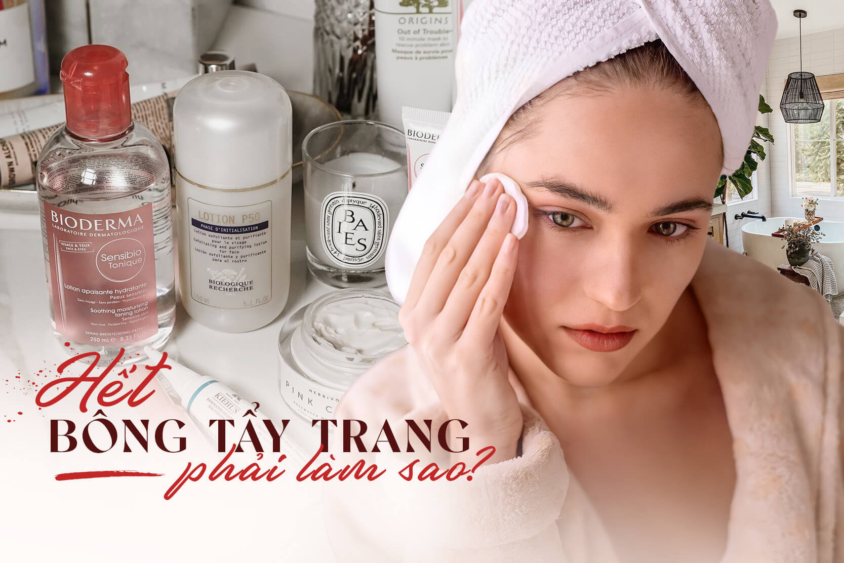 Nếu bạn không tìm được bông tẩy trang thì đây là những thứ có thể “cứu cánh” tạm thời
