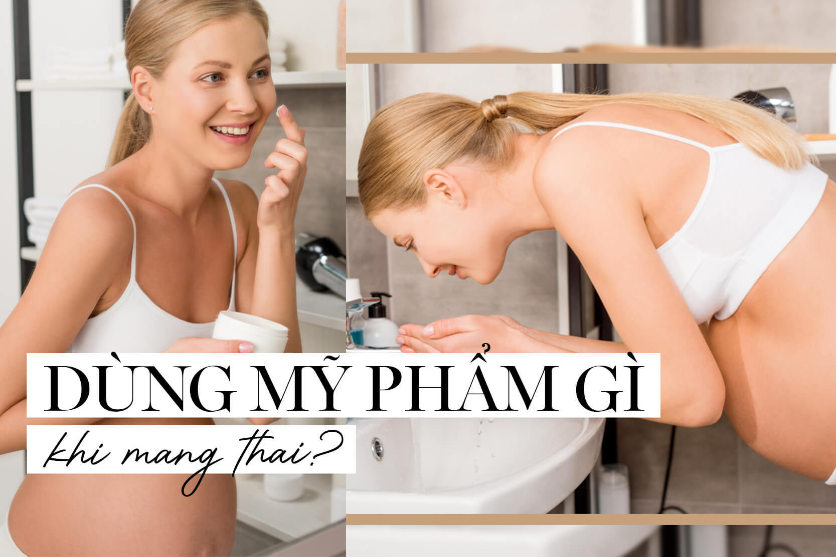 4 bước skincare giúp mẹ bầu thôi lo âu về mụn & sạm da trong suốt thai kỳ