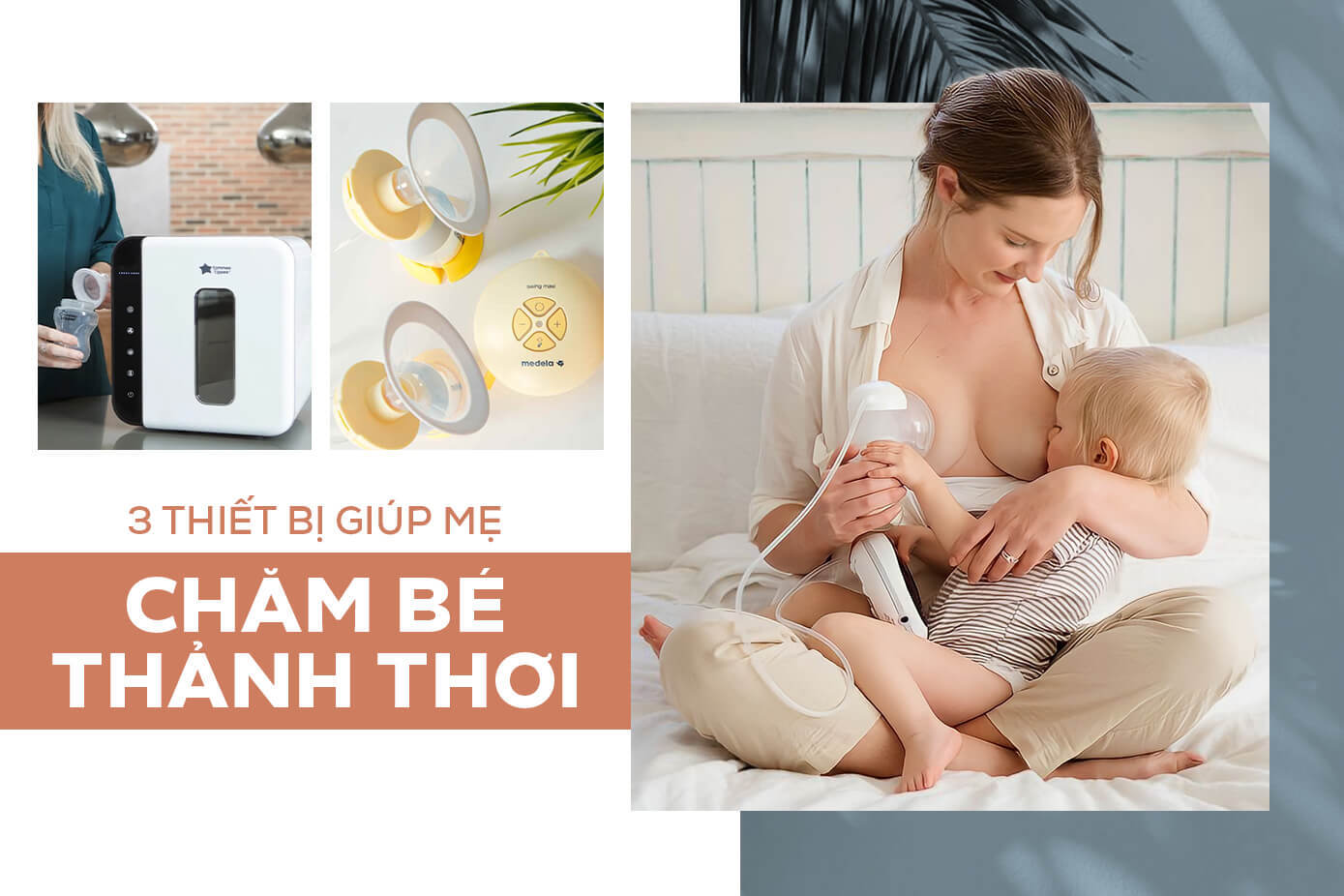 Học hỏi Hot Mom dùng 3 chiếc máy công nghệ, mẹ sắm ngay để chăm con  nhàn tênh