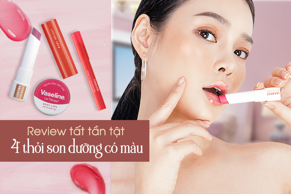 "Đọ sức" 4 thỏi son dưỡng có màu, đâu mới là "chân ái" của cô nàng môi khô?