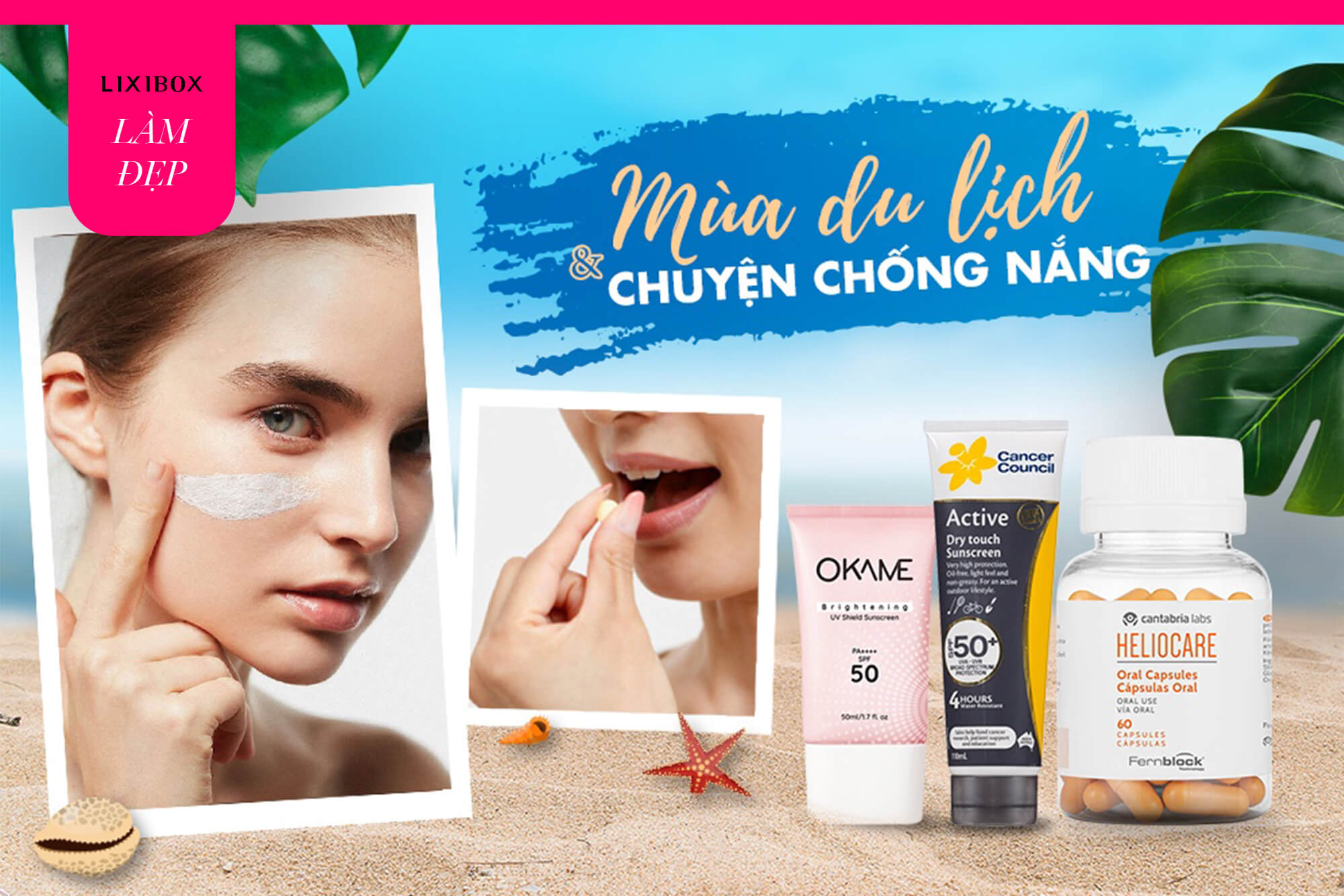 Hội “travel girl” cần biết: Liệu viên uống chống nắng có thể thay thế kem chống nắng?