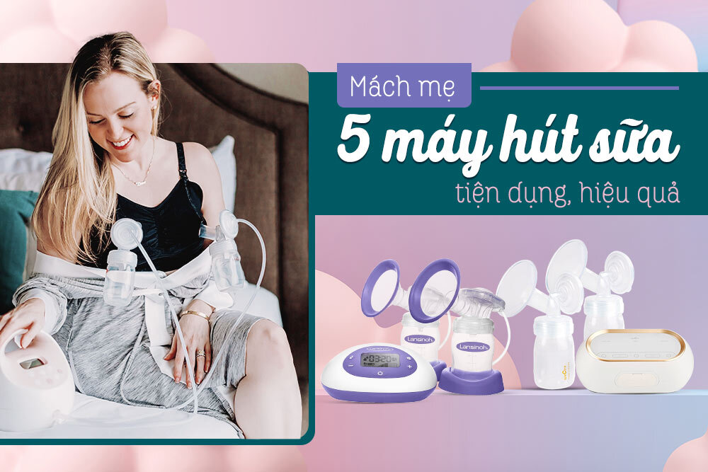 Chọn máy hút sữa - đâu là sản phẩm phù hợp nhất với nhu cầu & túi tiền mẹ Việt?