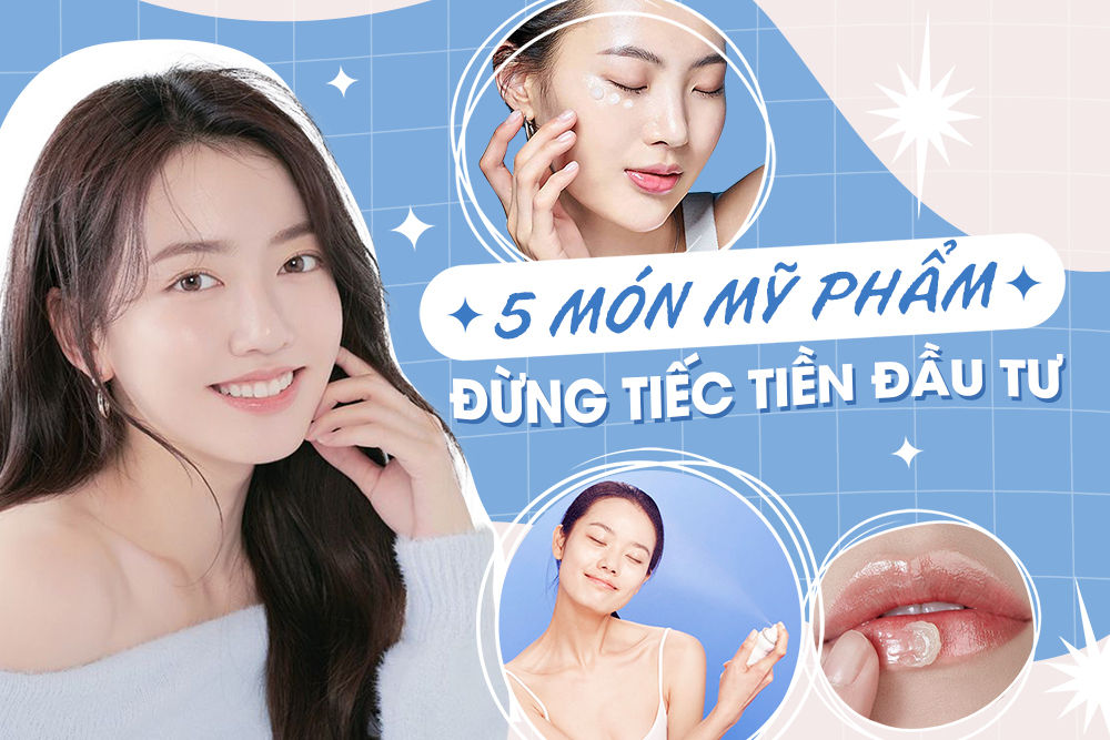 5 loại mỹ phẩm “tưởng không cần mà cần không tưởng”, thiếu món thứ nhất da bớt đẹp 30%