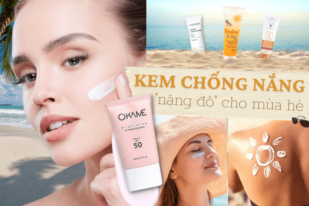 Top 5 kem chống nắng dành cho mùa hè tốt nhất bạn nhất định phải có
