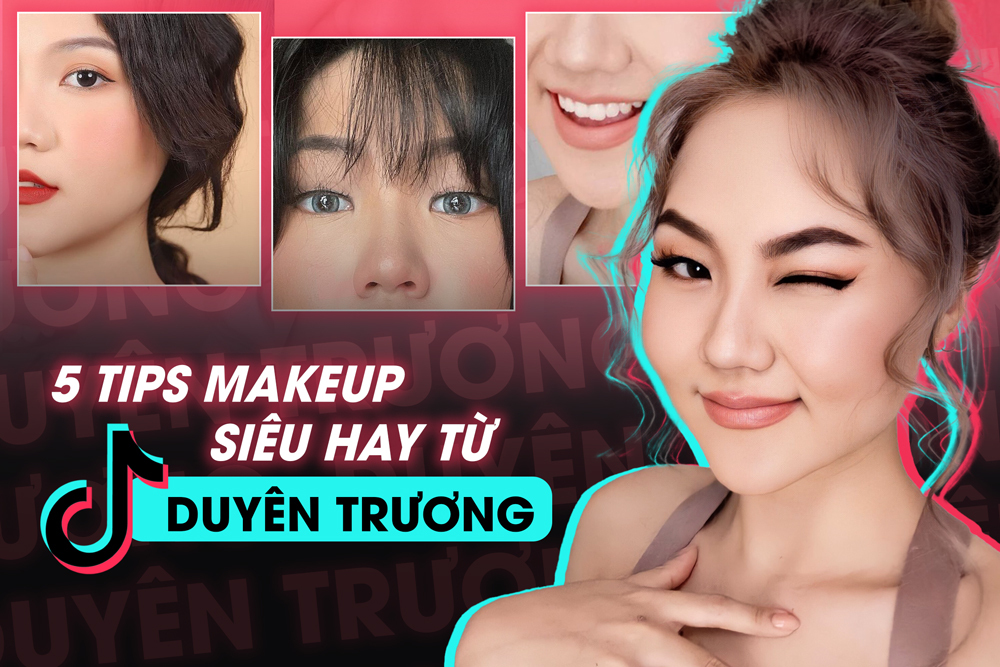 Makeup đã lâu mà trình "họa mặt" chưa lên, beauty tiktoker Duyên Trương sẽ mách bạn 5 tips siêu hữu dụng