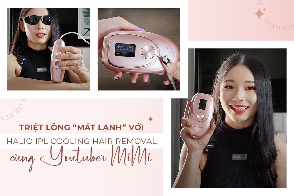 Triệt lông “mát lạnh” với HALIO IPL COOLING HAIR REMOVAL  cùng Youtuber MiMi