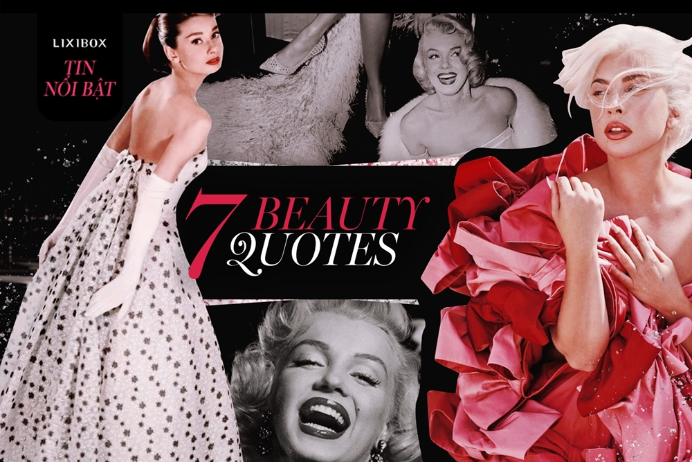 7 câu nói truyền cảm hứng phụ nữ: Marilyn Monroe với tuyên ngôn cá tính, Lady Gaga định nghĩa cái đẹp