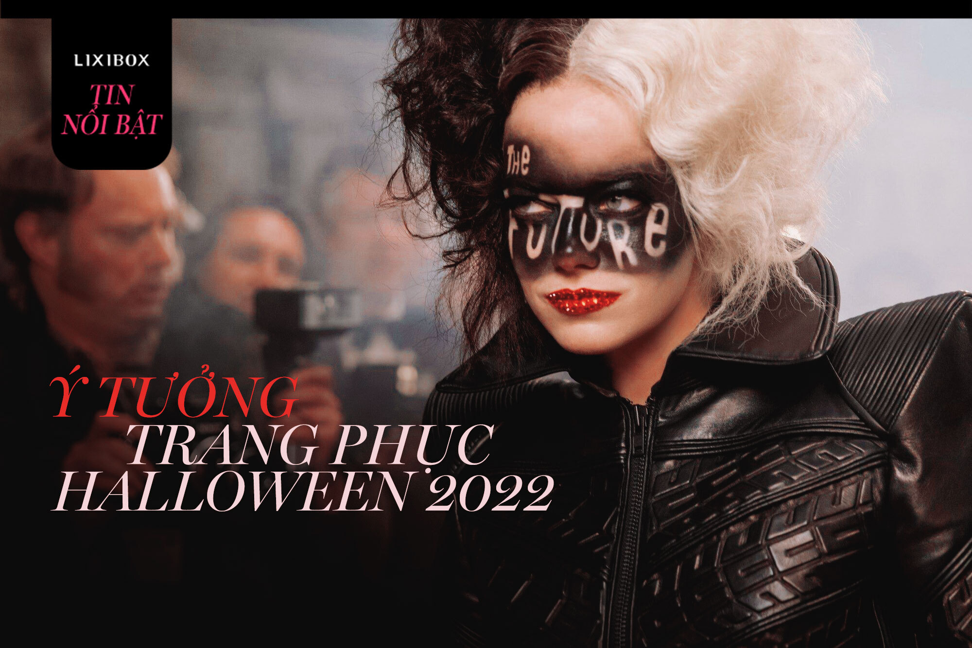 6 ý tưởng hóa trang Halloween 2022 giúp bạn chiếm trọn spotlight