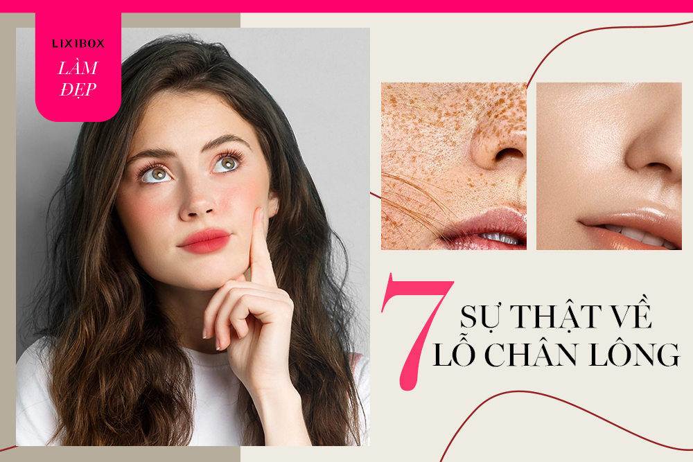Ngã ngửa với 7 sự thật về lỗ chân lông: Hoá ra chúng ta đang mắc 3 sai lầm skincare này!