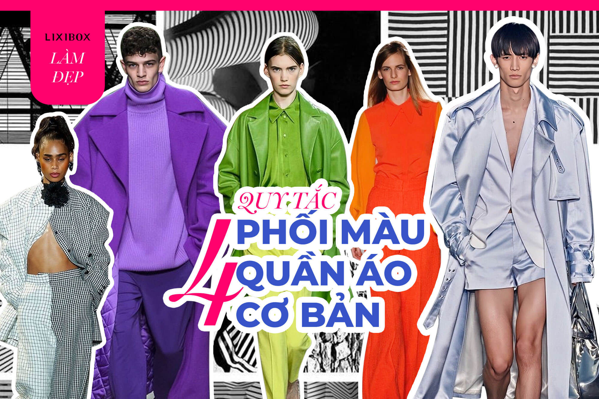 4 quy tắc phối màu quần áo giúp bạn sành điệu hơn: Không cẩn thận “lạc quẻ” như chơi