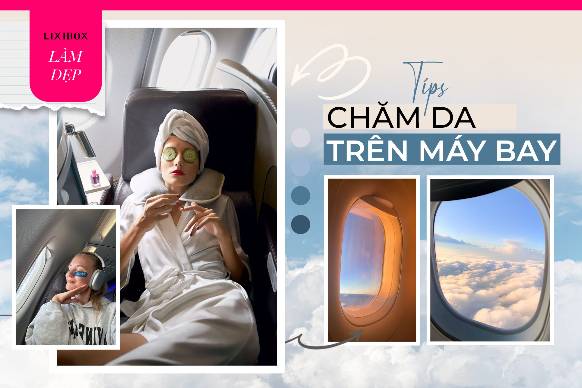 Cách chăm sóc da trên máy bay: Quan trọng nhưng nhiều người lại xem nhẹ!