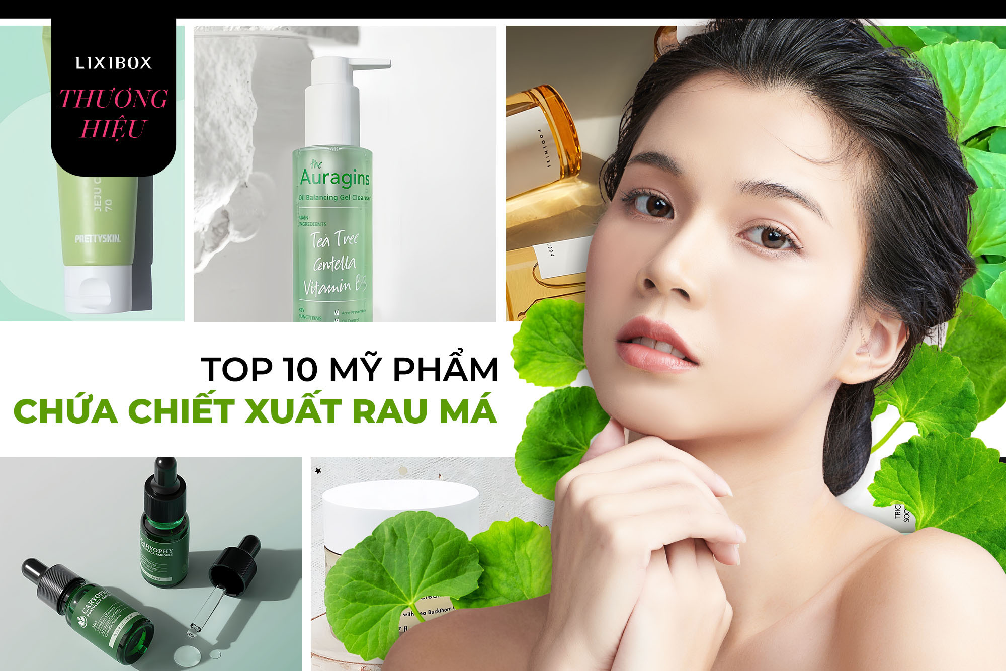 Top 10 mỹ phẩm chứa rau má trị mụn thần kỳ, làm dịu tức thì với giá chỉ từ 64K