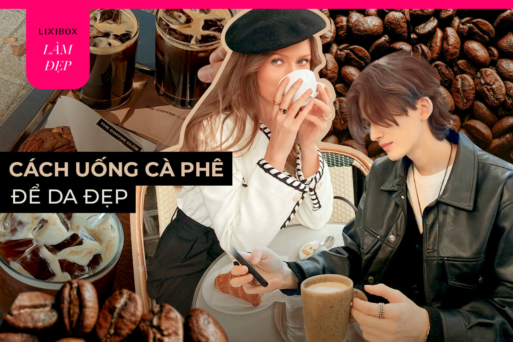 Uống cà phê như thế nào để da vừa đẹp, trẻ lâu vừa không nổi mụn?