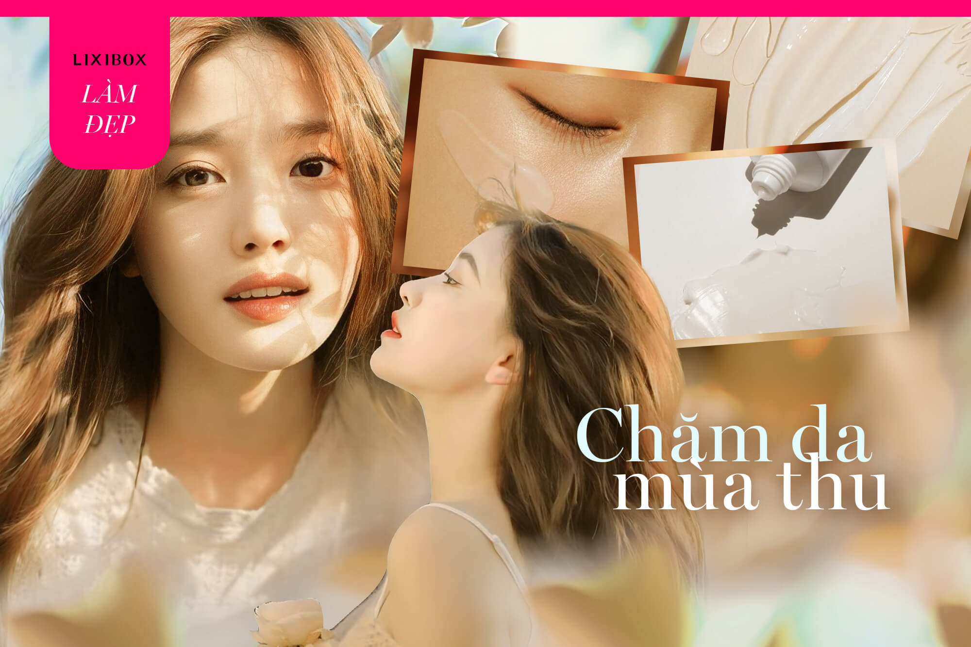 Làn da sang thu cần bạn “yêu chiều” bằng 7 chiêu đơn giản mà cực kỳ hiệu nghiệm