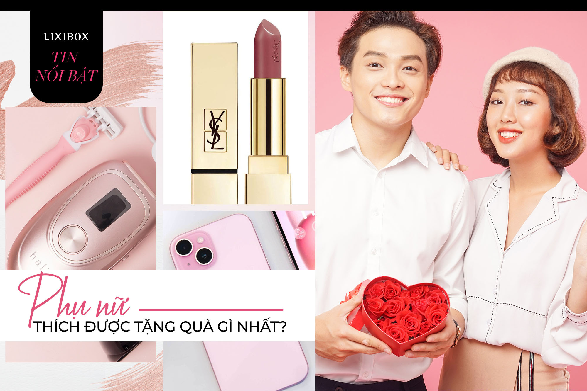 Phụ nữ thích được tặng quà gì? Xem ngay 10 gợi ý nàng nào cũng yêu, bảo đảm ghi điểm tuyệt đối