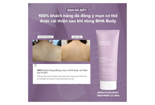 Kem Dưỡng Thể Paula's Choice Weightless Body Treatment 2% BHA 210ml giúp giảm mụn cơ thể, cải thiện tình trạng da chỉ sau 6 tuần sử dụng. Sản phẩm thích hợp cho mọi loại da.