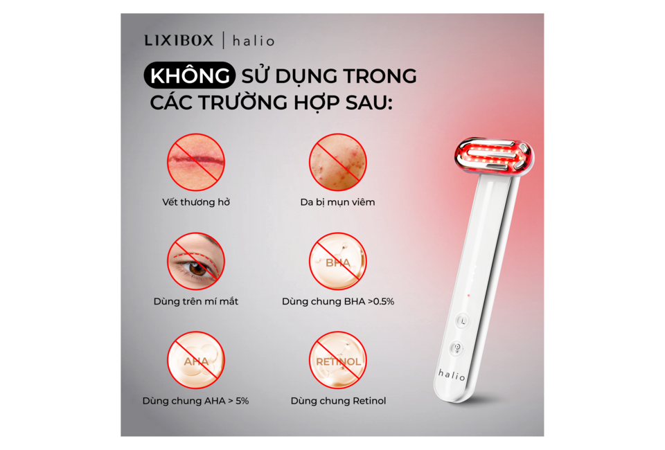 Máy Ánh Sáng Đỏ Tăng Sinh Collagen Halio Red Light Therapy Device 3 in 1 cảnh báo không sử dụng trong các trường hợp như vết thương hở, da bị mụn viêm, trên mí mắt, kết hợp với BHA >0.5%, AHA >5%, và Retinol.