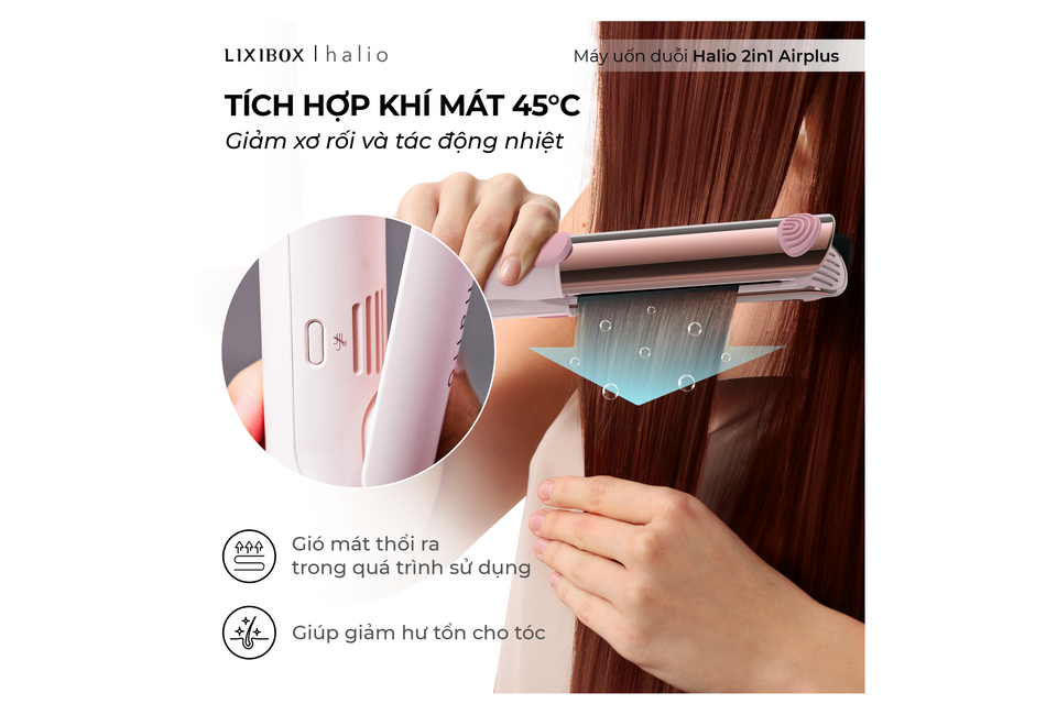 Máy uốn duỗi Halio 2in1 Airplus hỗ trợ chăm sóc tóc với tính năng tích hợp khí mát 45°C, giảm xơ rối và giảm thiểu tác động nhiệt, giúp bảo vệ tóc tốt hơn trong quá trình tạo kiểu.