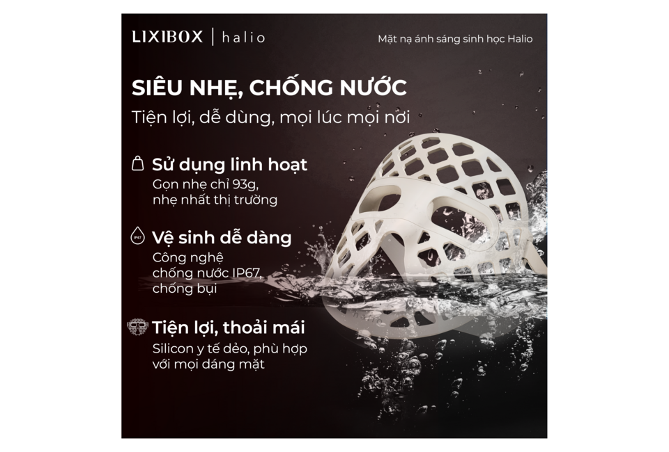 Mặt Nạ Ánh Sáng Sinh Học Halio PureGlow Ultralite Silicone LED Face Mask - tính năng nhẹ, chống nước, dễ sử dụng, phù hợp với mọi dáng mặt, công nghệ IP67 đảm bảo vệ sinh dễ dàng.